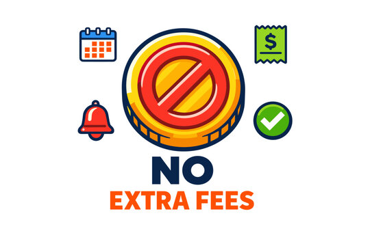 No extra fees concept with coin, calendar, bell, receipt, checkmark icons