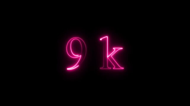Glowing neon 9k text animation on a black background,with 4k animation.
