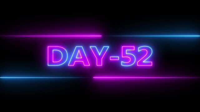 Glowing neon text day 52 inside a horizontal banner on black background. Display day 52 text animation.4k video.neon font against a black background centered well.