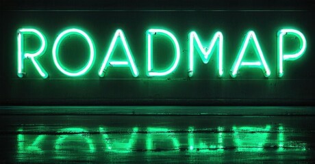 Bright green neon sign spells ROADMAP. Reflection visible below text on dark surface. Minimalist aesthetic, modern design.
