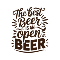 Fototapeta premium Calligraphy design proclaims the best beer is an open beer in brown tones