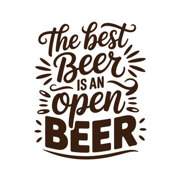 Calligraphy design proclaims the best beer is an open beer in brown tones