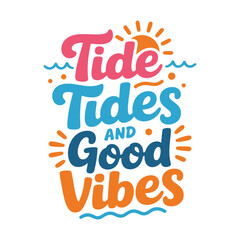 Obraz premium Colorful typography spells tide tides and good vibes with ocean elements