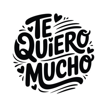 Hand lettered phrase te quiero mucho with hearts and swirling decorative elements