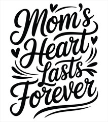 Obraz premium Moms Heart Lasts Forever Hand Lettering mother's day on isolated white background.