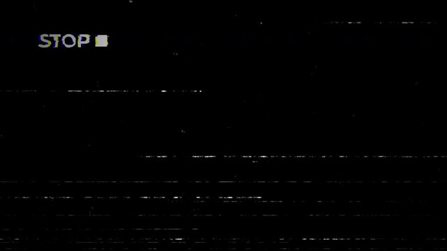Stop VHS tape with distorted signal glitch overlay on black background. Stop Camcorder Noise Lines 4k video animation.