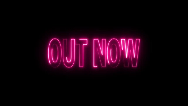 Neon Out Now Sign Glowing Bright Pink on Black Background for Music Album Launch Party Event Promotion