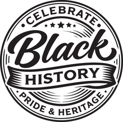 Obraz premium Black History Month celebration badge with pride and heritage text symbol of African American heritage