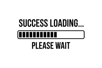 Obraz premium Black and white graphic showing a progress bar labeled success loading please wait isolated on transparent background