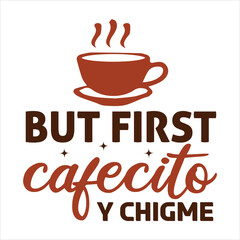 But first Cafecito y chigme ©  Degalwares
