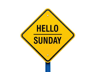 Yellow diamond shaped road sign with hello sunday text on transparent background
