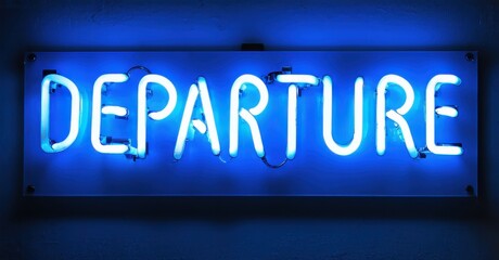 Obraz premium Bright blue neon sign spells Departure. Rectangular shape mounted on dark wall. Simple, modern aesthetic. Illuminated lettering visible.