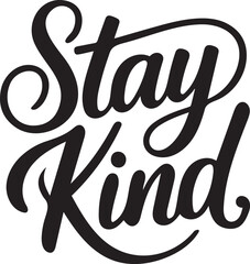 Stay kind