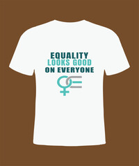 Equality Looks Good on Everyone Typography T Shirt Design