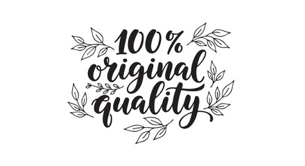 Hand drawn illustration of one hundred percent original quality guarantee
