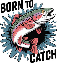 Rainbow trout leaping from water with text Born to catch vector