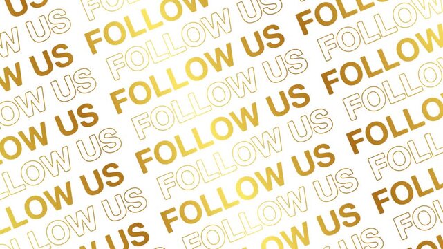 Follow us text word lettering animation opening video motion text, kinetic typography Repeating Line and Scrolling background seamless loop youtube channel intro outro gold golden type on white backdr
