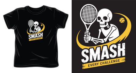 Tennis t-shirt design with skeleton holding racket and smash every challenge quote, dynamic