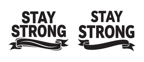 Obraz premium Bold black vector typography of the phrase “STAY STRONG” with stylized ribbon banners underneath, symbolizing resilience, motivation, encouragement, and emotional strength.