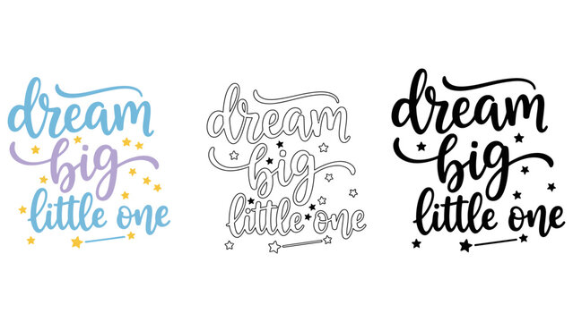 Inspirational quotes for kids with dream big little one typography designs