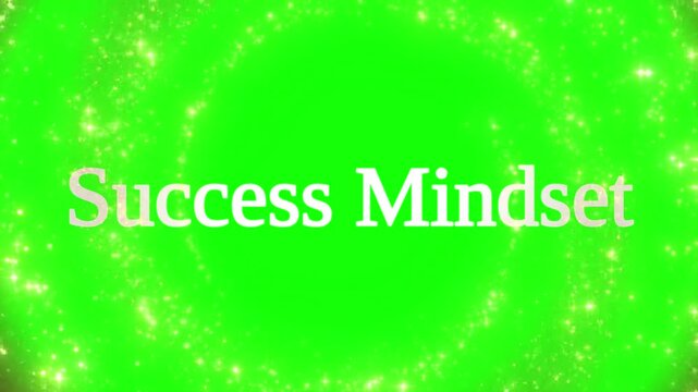 Animated text overlay displaying the motivational phrase success mindset against a vibrant green screen background surrounded by sparkling light effects