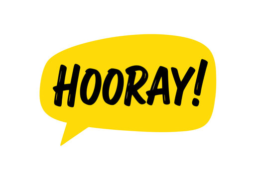Hooray! Yellow Speech Bubble Vector Illustration with Bold Black Hand-Drawn Text