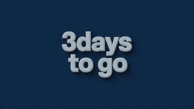 3 days to go countdown text with shadows on blue background