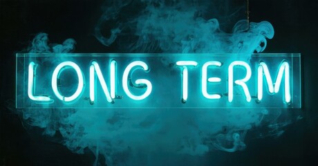 Bright neon sign displays LONG TERM against dark smoky background. Vivid turquoise glow creates dramatic visual impact.