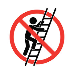 Prohibition sign depicting a person climbing a ladder not allowed © firoj
