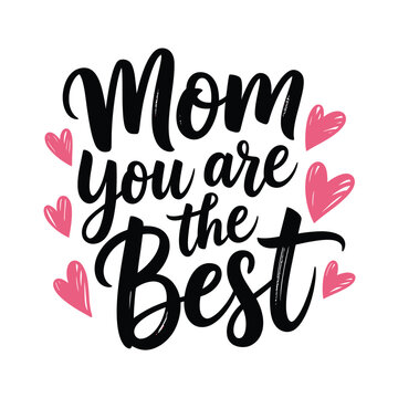 A heartfelt message reading mom you are the best with decorative hearts
