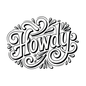 Elaborate hand lettered howdy design with swirling decorative elements