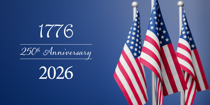 Text "1776 250th Anniversary 2026" to the left of American flags on blue background. Front flag in focus, selective focus
