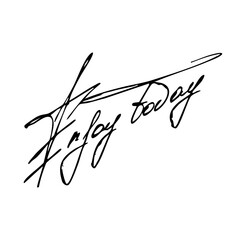 Enjoy today handwritten