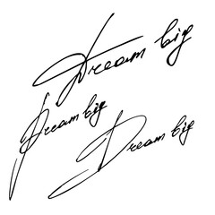 Dream big handwritten