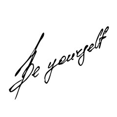Be yourself handwritten