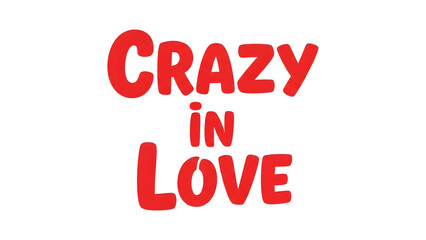 Vibrant red text reads Crazy in Love on white background