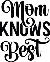 MOM KNOWS BEST SVG Designs