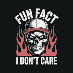 Fun fact i dont care slogan on a t-shirt graphic featuring a grimacing skull wearing a baseball cap and flames