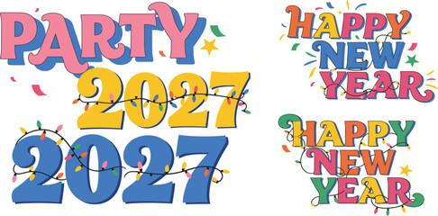 Party Happy New Year 2027 Colorful Typography Illustration with Fun Hand Drawn Lettering, Festive Decorations, and Celebration Design Elements
