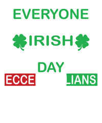 Fototapeta premium Everyone Is A Little Bit Irish Except Italians St. Patrick's Day