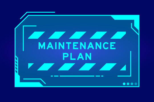 Blue color of futuristic hud banner that have word maintenance plan on user interface screen on black background