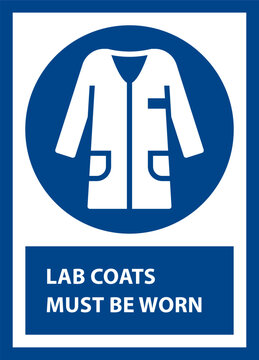 Lab coat must be worn. Lab coat must be worn in this area sign.
