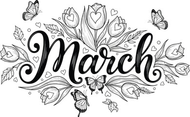 Black and white hand drawn of the word March with tulips butterflies and hearts lettering