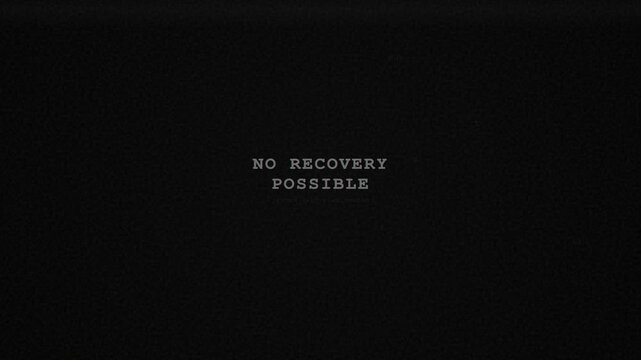 No Recovery Possible - A Glitchy Digital Message on a Dark Screen.