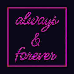 Pink neon sign always and forever typography in square frame on dark background.