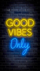 Fototapeta premium Good vibes Only Leuchtreklame 