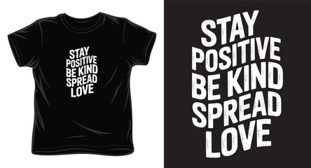 Stay positive be kind spread love wavy typography t-shirt design with distressed texture for vintage streetwear aesthetic