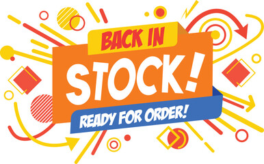 Fototapeta premium Colorful back in stock sign with arrows and shapes on white background