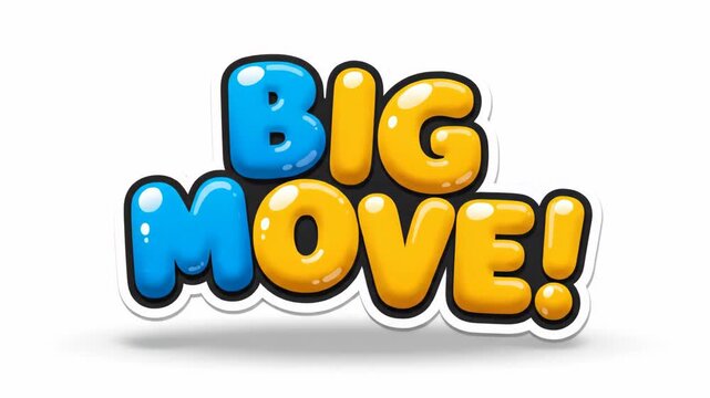 Big Move Bold Bubble Letters Fun Playful Text Animation Dynamic Graphic Element Exciting Announcement Celebration Message Vibrant 3 D Typography