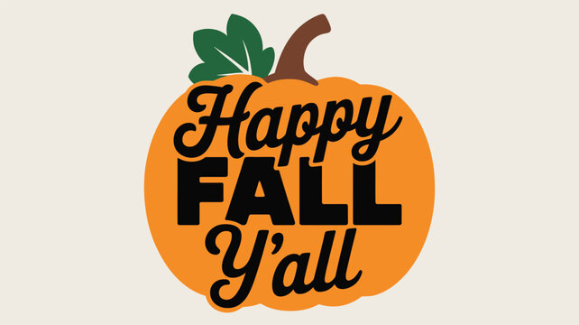 Happy fall y'all typographic design on a vibrant orange pumpkin for autumn celebration Vector